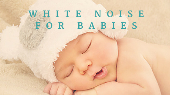 white noise for babies
